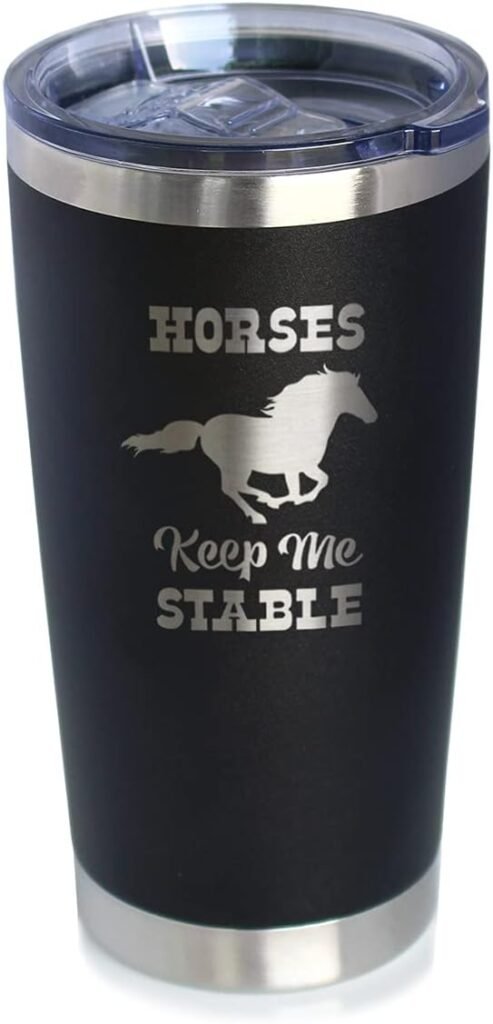 Horses Keep Me Stable - Insulated Coffee Tumbler Cup with Sliding Lid - Stainless Steel Insulated Mug - Horse Themed Coffee Gifts - Black